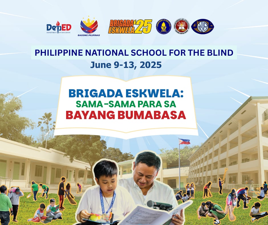 An event poster featuring the Philippine National School for the Blind. The background shows a large school building with several students and adults engaged in various outdoor activities on the lawn, such as cleaning, painting, and gardening. In the foreground, a man and a young boy are reading a book together, with the man holding a microphone. The Philippine flag is visible in the background. At the top, there are several logos, including the Department of Education (DepEd), Brigada Eskwela 25, and others. The main text reads: PHILIPPINE NATIONAL SCHOOL FOR THE BLIND June 9-13, 2025 BRIGADA ESKWELA: SAMA-SAMA PARA SA BAYANG BUMABASA